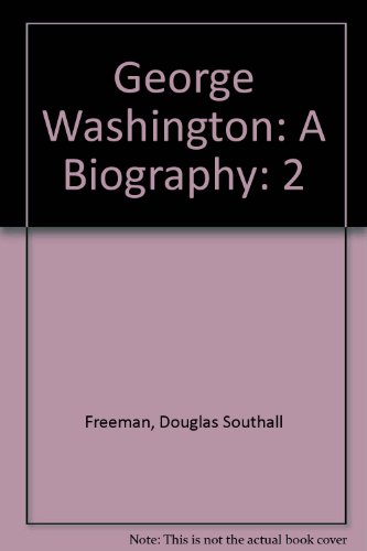 George Washington: A Biography 0678028281 Book Cover
