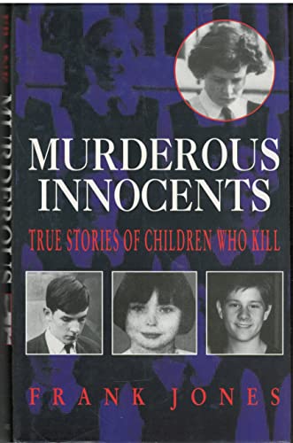 Murderous Innocents: True Stori 074720876X Book Cover