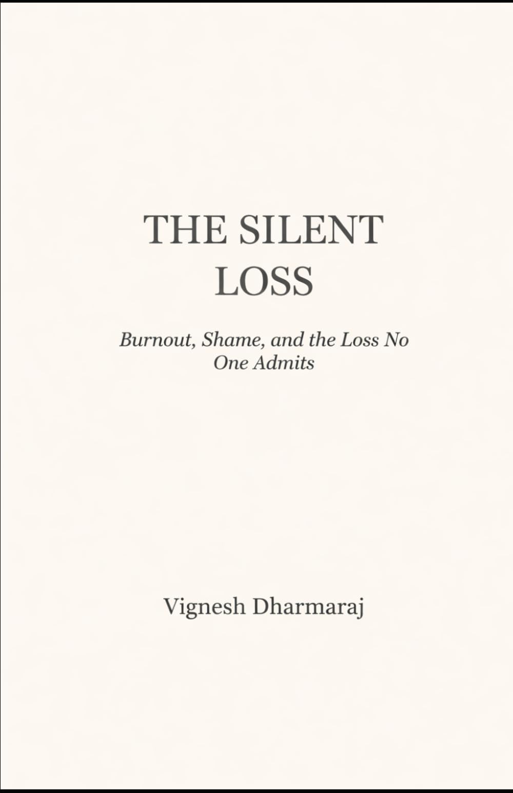 The Silent Loss: Burnout, Shame, and the Loss No One Admits