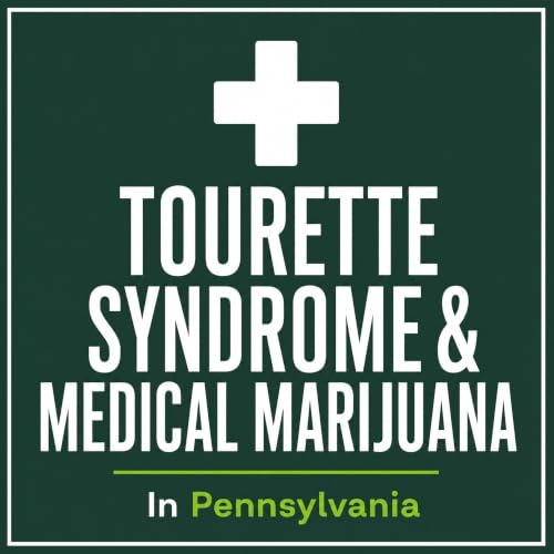 Tourette Syndrome & MMJ in PA: Basal Ganglia Science & NEJM Proof