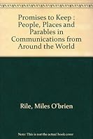 Promises to Keep : People, Places and Parables in Communications from Around the World 0962055417 Book Cover