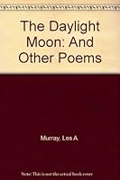 The Daylight Moon: And Other Poems 0892551380 Book Cover