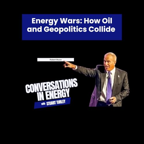 Energy Wars: How Oil and Geopolitics Collide. ⁨Robert Bryce Stops by the Energy News Beat Podcast.