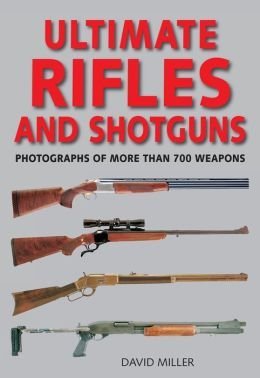 Ultimate Rifles & Shotguns 1435147464 Book Cover