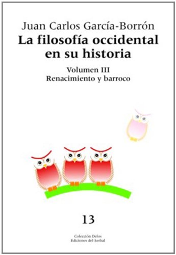 La filosofía occidental en su historia. Tomo III: Renacimiento y barroco: 13
