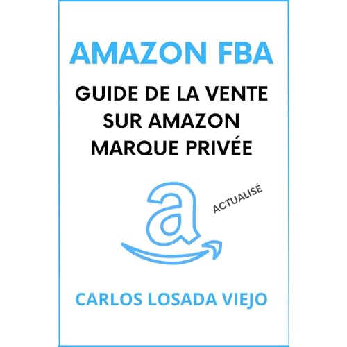 AMAZON FBA. GUIDE DE LA VENTE SUR AMAZON MARQUE PRIV&Eacute;E Audiolibro Por Carlos Losada Viejo arte de portada