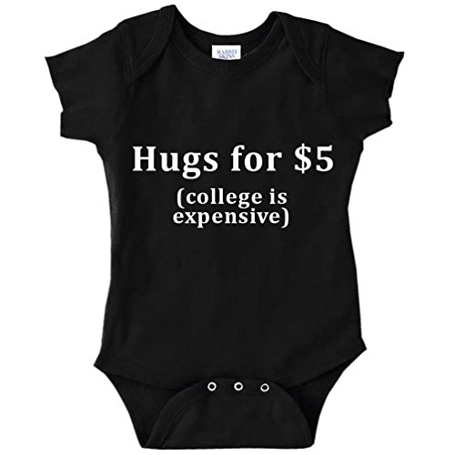Funny Baby Bodysuit Hugs for 5 Dollars College is Expensive Funny Baby Bodysuit Infant (Black, 12 Months)