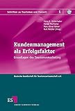  Kundenmanagement als Erfolgsfaktor: Grundlagen des Tourismusmarketing (Schriften zu Tourismus und Freizeit, Band 1)
