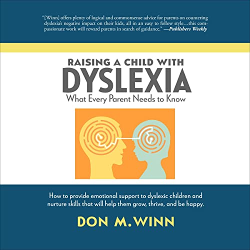 Raising a Child with Dyslexia: What Every Parent Needs to Know by Don M. Winn episode artwork