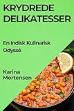 Krydrede Delikatesser: En Indisk Kulinarisk Odyssé