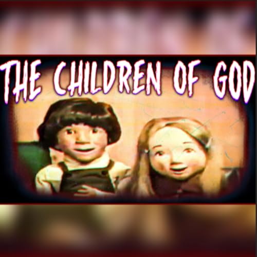 The Children Of God : The Most Disturbing Cult To Ever Exist