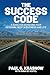 The Success Code: A Guide for Achieving Your Personal Best in Business and Life