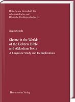 Shame in the Worlds of the Hebrew Bible and Akkadian Texts: A Linguistic Study and Its Implications 3447124474 Book Cover