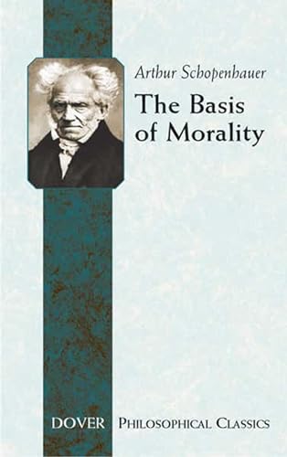 The Basis of Morality (Dover Philosophical Classics)