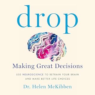 Drop: Making Great Decisions Audiolibro Por Dr. Helen McKibben arte de portada