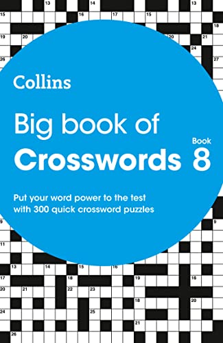 Big book of crosswords 8: 300 quick crossword puzzles