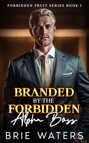 Branded By The Forbidden Alpha Boss: Enemies to Lovers Billionaire Romance (Forbidden Fruit Series)