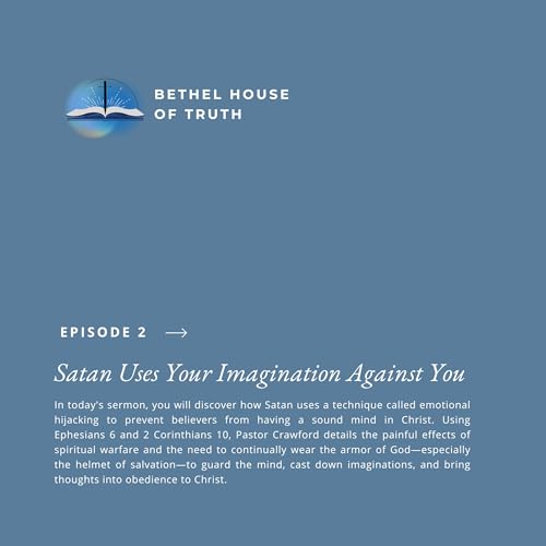 The Devil Uses Your Imaginations Against You | Pastor Randall Crawford Sr. | Bethel House of Truth