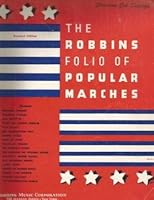 The Robbins Folio of Popular Marches B0070NF65Y Book Cover