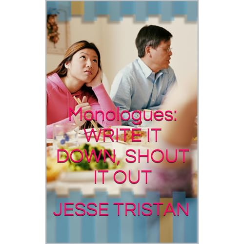 Monologues: WRITE IT DOWN, SHOUT IT OUT by JESSE TRISTAN episode artwork