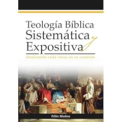 Teolog&iacute;a B&iacute;blica Sistem&aacute;tica y Expositiva Audiolibro Por Dr. F&eacute;lix Mu&ntilde;oz arte de portada