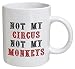 Funny Mug - Not my circus, not my monkeys, office - 11 OZ Coffee Mugs - Funny Inspirational and sarcasm - By A Mug To Keep TM