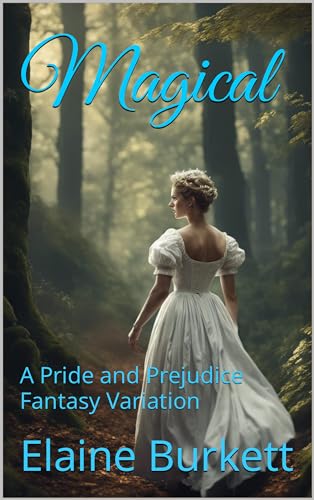 Magical: A Pride and Prejudice Fantasy Variation (English Edition)