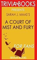 Trivia: a Court of Mist and Fury by Sarah J. Maas 154133499X Book Cover