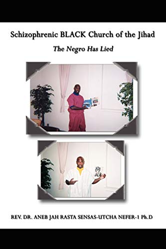 Schizophrenic BLACK Church of the Jihad: The Negro Has Lied