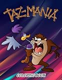  Taz-Mania Coloring Book: A Cool Coloring Book With Many Illustrations Of Taz-Mania For Fans of All Ages To Relax And Relieve Stress