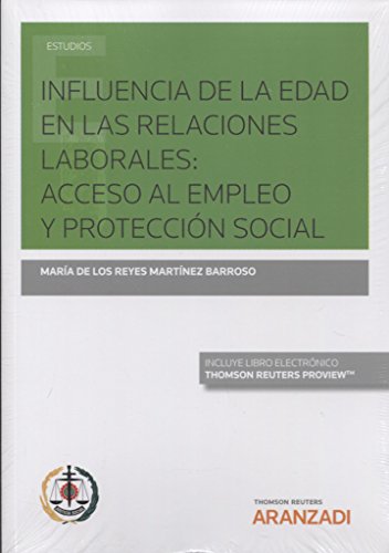 Influencia de la edad en las relaciones laborales : acceso al empleo y protección social (Monografía)