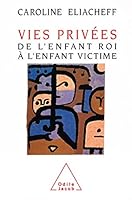 Vies privées: De l'enfant-roi à l'enfant-victime (OJ.PSYCHOLOGIE) (French Edition) 273810441X Book Cover