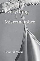 Everything I Misremember 1707005842 Book Cover