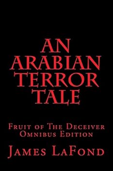 Paperback An Arabian Terror Tale: Fruit of The Deceiver Omnibus Edition Book