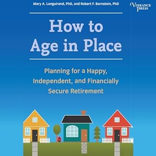 How to Age in Place Audiolibro Por Mary A. Languirand PhD, Robert F. Bornstein PhD arte de portada