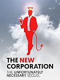 The New Corporation: The Unfortunately Necessary Sequel