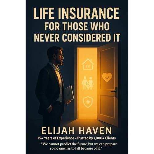 LIFE INSURANCE FOR THOSE WHO HAVE NEVER THOUGHT ABOUT INSURANCE by Elijah Haven episode artwork