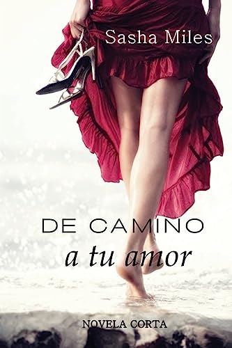 De camino a tu amor (Algo parecido al amor) (Spanish Edition)