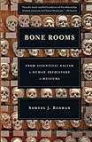 Bone Rooms: From Scientific Racism to Human Prehistory in Museums