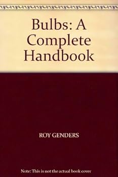 Hardcover Bulbs: a complete handbook of bulbs, corns and tubers Book