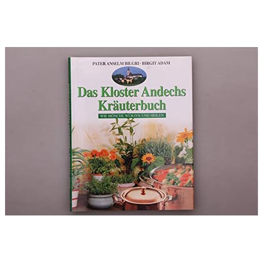 Das Kloster Andechs Kräuterbuch
