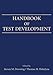 Handbook of Test Development (Educational Psychology Handbook)
