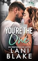You're The One: A Opposites Attract Steamy Small Town Romance (Ryker Falls) B0B1DXCWYT Book Cover