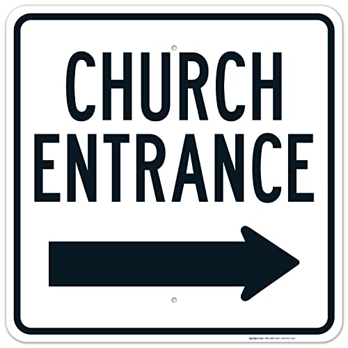 Church Entrance with Right Arrow Sign, 24x24 Inches, Rust Free .063 Aluminum, Fade Resistant, Made in USA