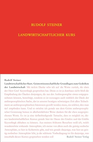 Landwirtschaftlicher Kurs: Geisteswissenschaftliche Grundlagen zum Gedeihen der Landwirtschaft (Rudolf Steiner Gesamtausgabe: Schriften und Vorträge) für 68,00 EUR bei amazon.de Bild: Landwirtschaftlicher Kurs: Geisteswissenschaftliche Grundlagen zum Gedeihen der Landwirtschaft (Rudolf Steiner Gesamtausgabe: Schriften und Vorträge) für 68,00 EUR bei amazon.de
