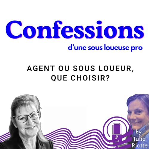 Agent ou sous loueur, que choisir? Ep 006