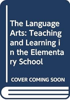 Hardcover The Language Arts: Teaching and Learning in the Elementary School Book