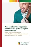 Potencial anticariogenico de materiais para colagem de braquetes 3639755634 Book Cover
