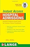 LANGE Instant Access Hospital Admissions Essential Evidence-Based Orders for Common Clinical Conditions by Patel, Anil [McGraw-Hill Professional,2006] [Paperback]