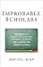 Improbable Scholars: The Rebirth of a Great American School System and a Strategy for America's Schools